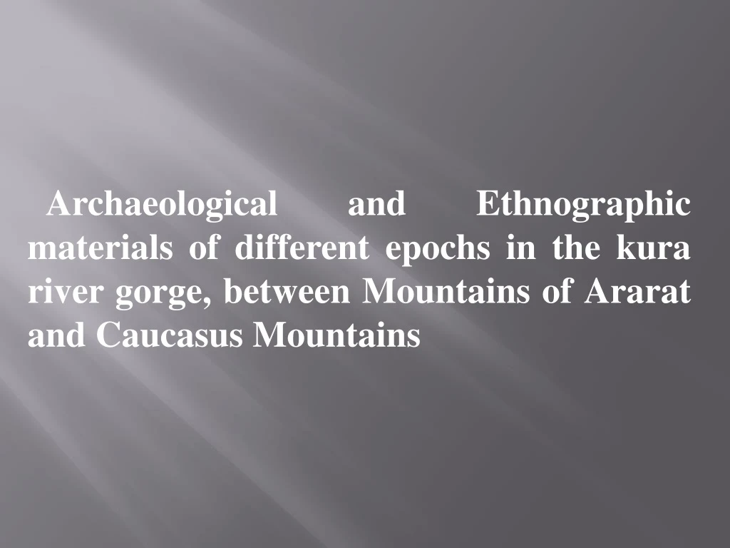 archaeological and ethnographic materials