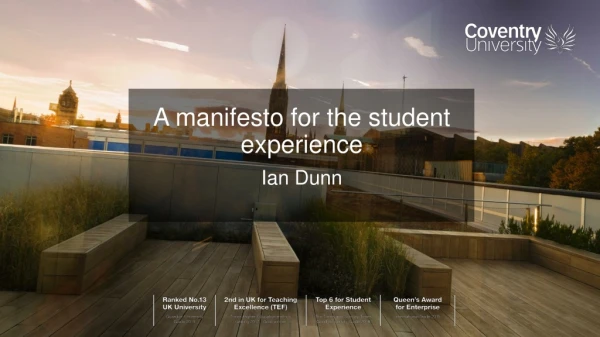 A manifesto for the student experience Ian Dunn