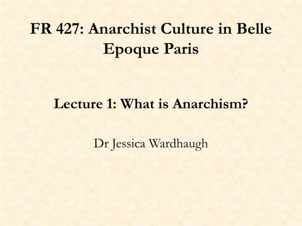 FR 427: Anarchist Culture in Belle Epoque Paris