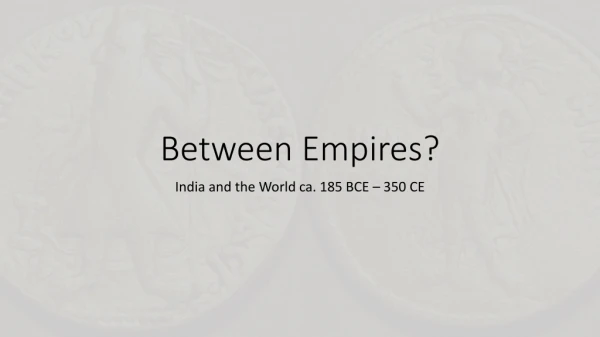 Between Empires?