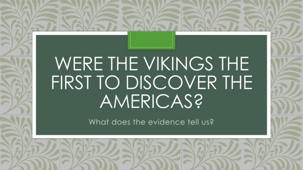 Were the Vikings the first to discover the Americas?