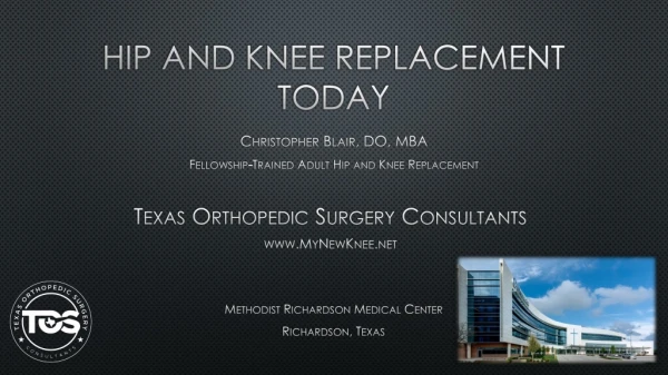 Hip and Knee replacement today