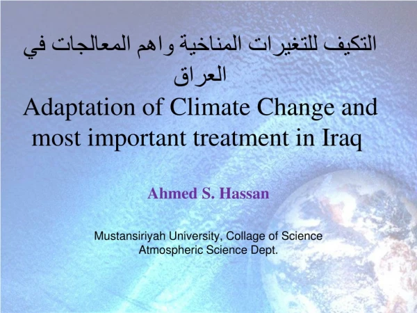 Ahmed S. Hassan Mustansiriyah University, Collage of Science Atmospheric Science Dept.