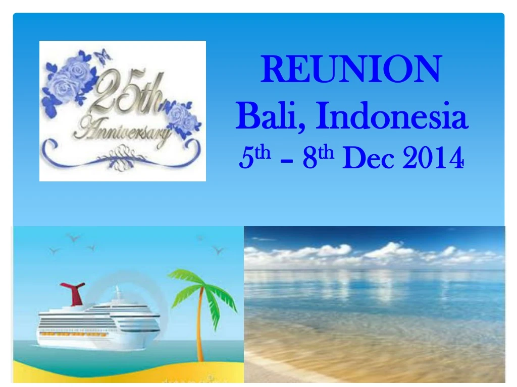 reunion bali indonesia 5 th 8 th dec 2014