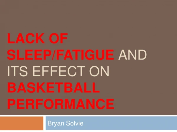 Lack of Sleep/Fatigue and its Effect on Basketball Performance