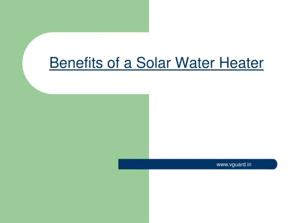 Benefits of a Solar Water Heater