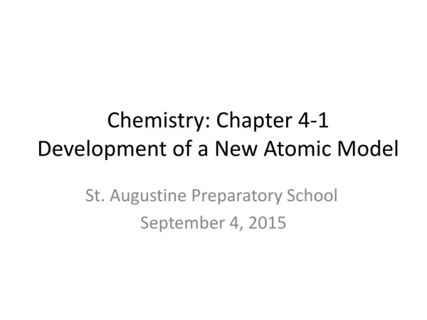 Chemistry: Chapter 4-1 Development of a New Atomic Model