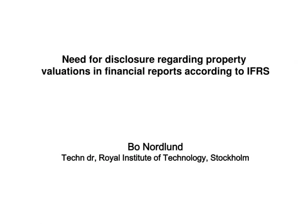 Need for disclosure regarding property valuations in financial reports according to IFRS