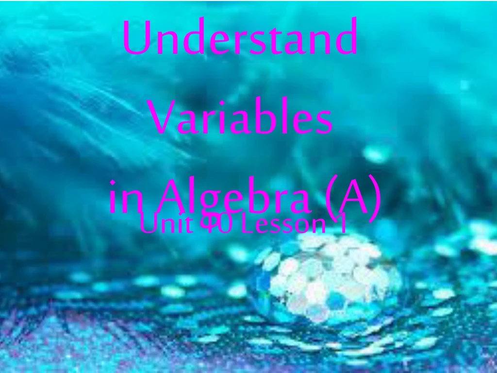 understand variables in algebra a