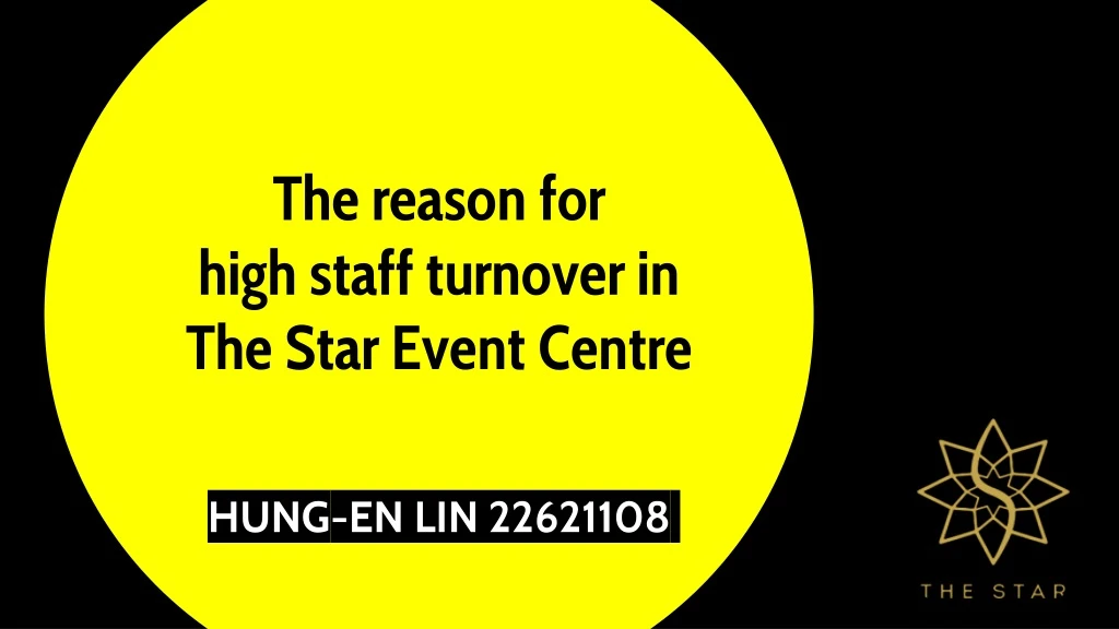 the reason for high staff t urnover in the star event centre