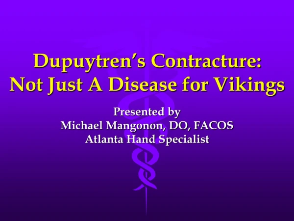 Dupuytren ’ s Contracture: Not Just A Disease for Vikings