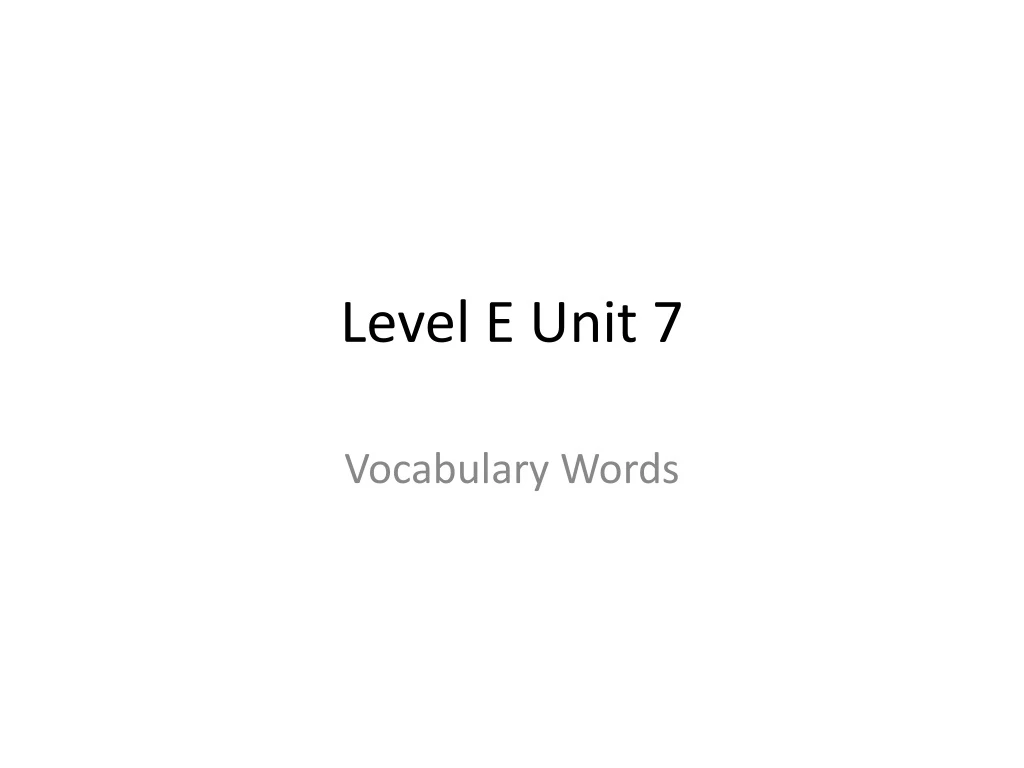 level e unit 7