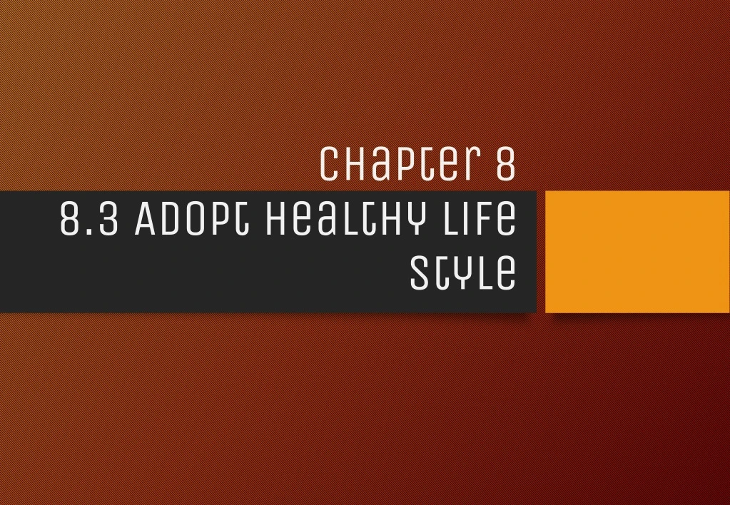 chapter 8 8 3 adopt healthy life style