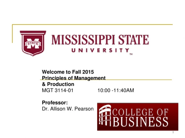 Welcome to Fall 2015 Principles of Management &amp; Production MGT 3114-01		10:00 -11:40AM