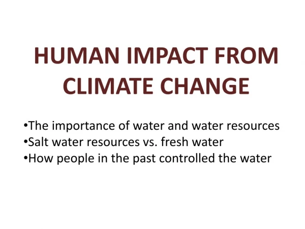 HUMAN IMPACT FROM CLIMATE CHANGE The importance of water and water resources