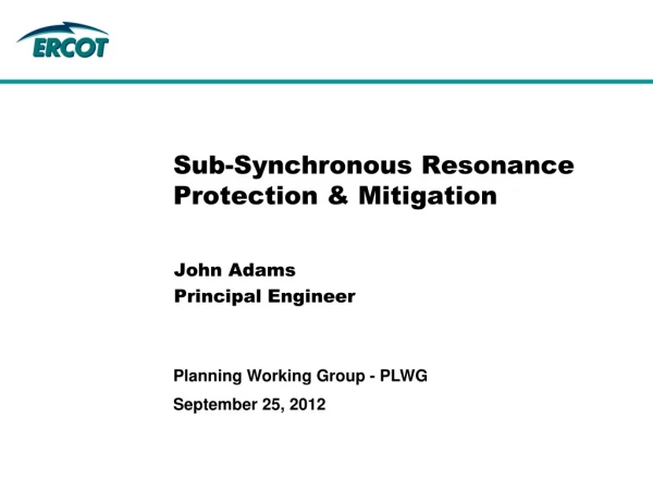Sub-Synchronous Resonance Protection &amp; Mitigation