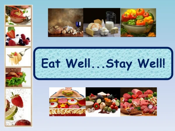 Eat Well...Stay Well!