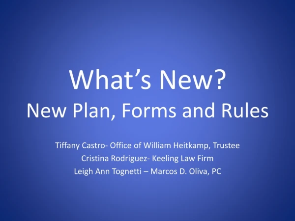What’s New? New Plan, Forms and Rules