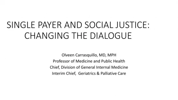 SINGLE PAYER AND SOCIAL JUSTICE: CHANGING THE DIALOGUE