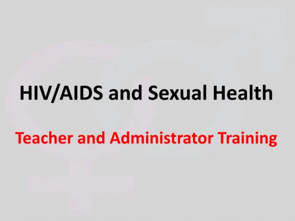 HIV/AIDS and Sexual Health