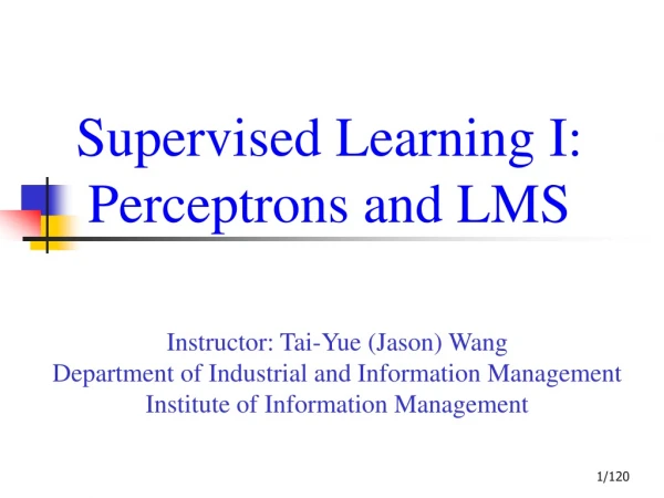 Supervised Learning I: Perceptrons and LMS