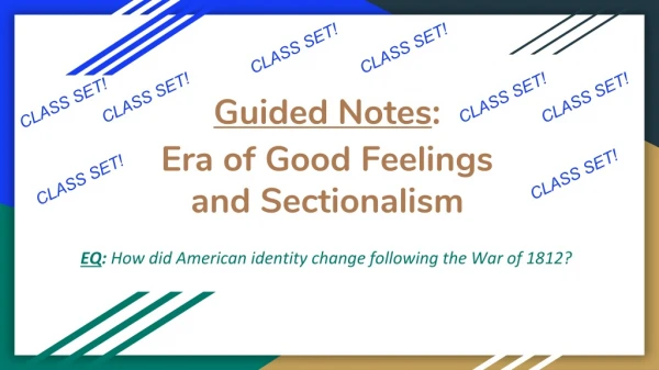 Guided Notes : Era of Good Feelings and Sectionalism