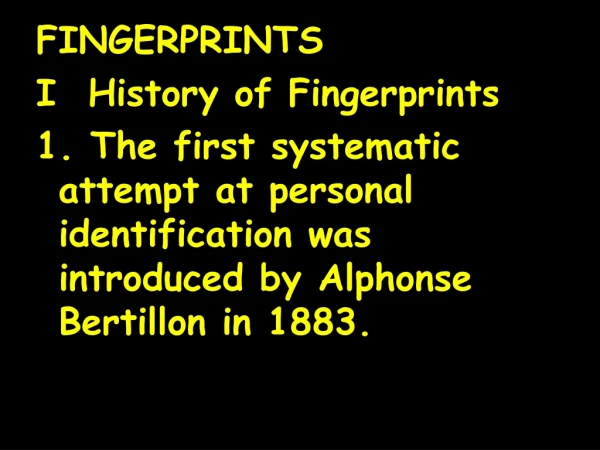 FINGERPRINTS I History of Fingerprints