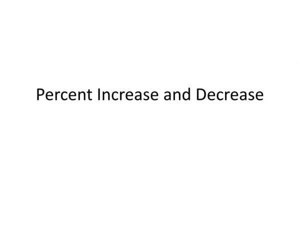 Percent Increase and Decrease