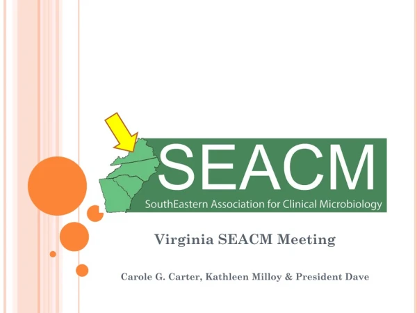 Virginia SEACM Meeting Carole G. Carter, Kathleen Milloy &amp; President Dave