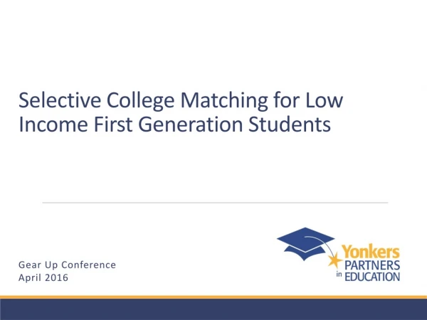 Selective College Matching for Low Income First Generation Students