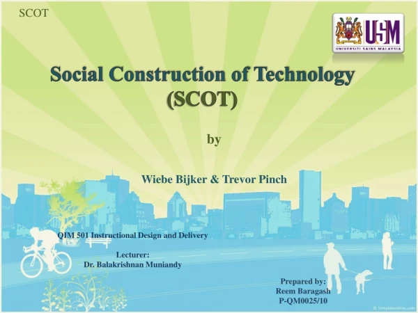 Social Construction of Technology ( SCOT)