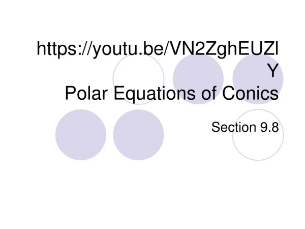 https://youtu.be/VN2ZghEUZlY Polar Equations of Conics