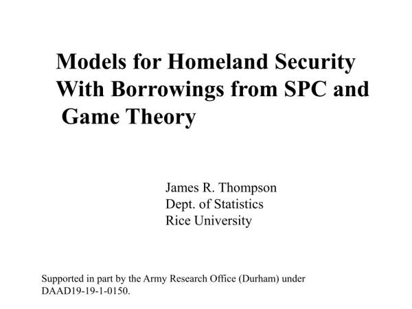 Models for Homeland Security With Borrowings from SPC and Game Theory