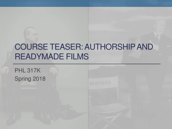 Course teaser: Authorship and Readymade Films