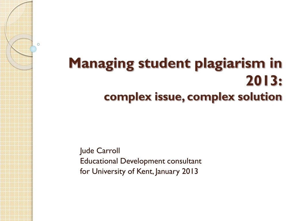 managing student plagiarism in 2013 complex issue complex solution