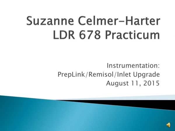 Suzanne Celmer-Harter LDR 678 Practicum