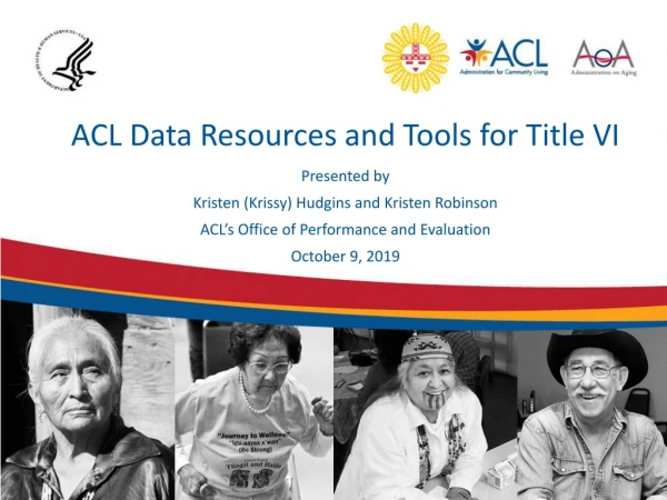 ACL Data Resources and Tools for Title VI