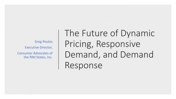 The Future of Dynamic Pricing, Responsive Demand, and Demand Response