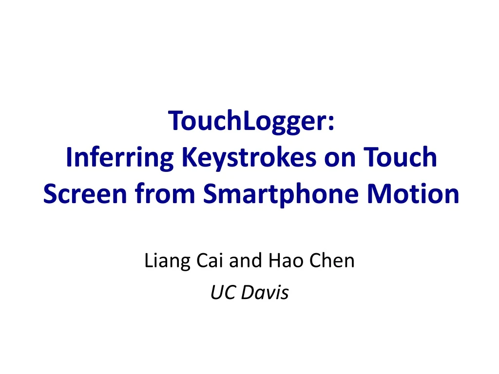 touchlogger inferring keystrokes on touch screen from smartphone motion