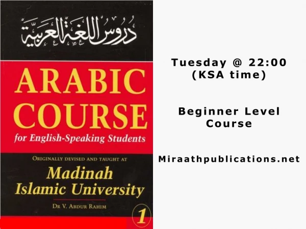 Tuesday @ 22:00 (KSA time) Beginner Level Course Miraathpublications