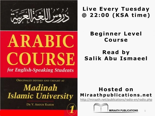 Live Every Tuesday @ 22:00 (KSA time) Beginner Level Course Read by Salik Abu Ismaeel