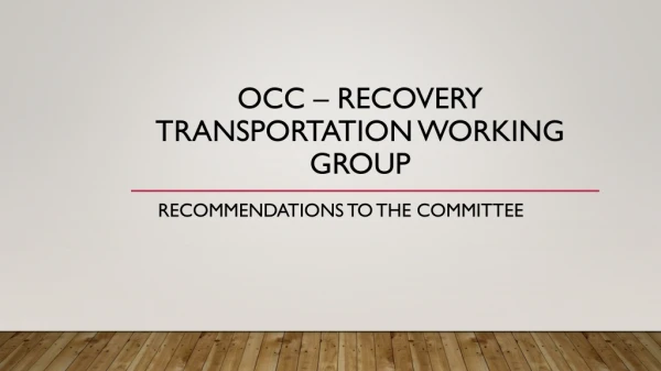 OCC – Recovery Transportation Working Group