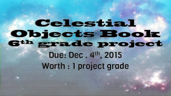 Celestial Objects Book 6 th grade project