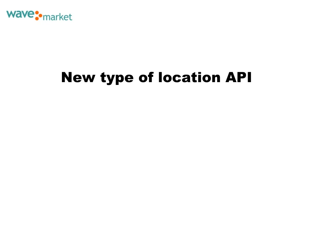 new type of location api