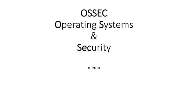 OSSEC O perating S ystems &amp; Sec urity