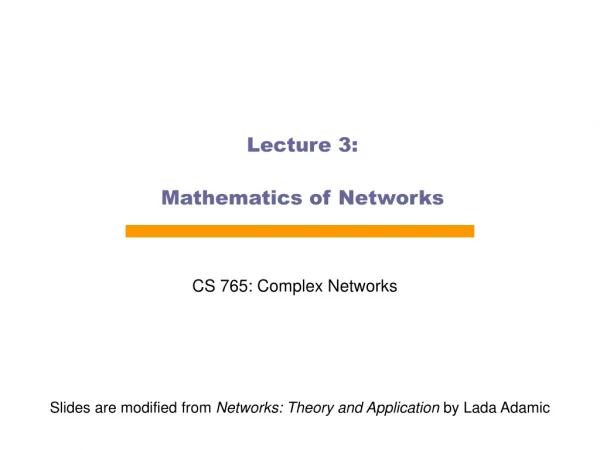 Lecture 3: Mathematics of Networks