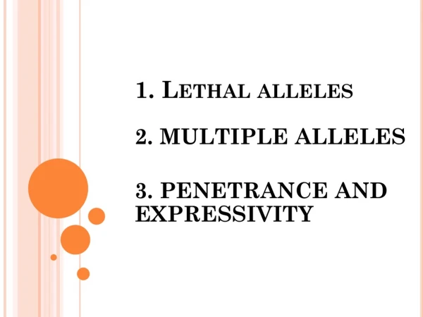 1. Lethal alleles