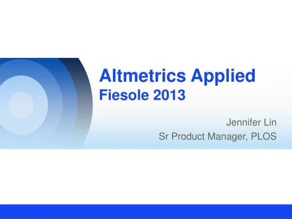 Altmetrics Applied Fiesole 2013