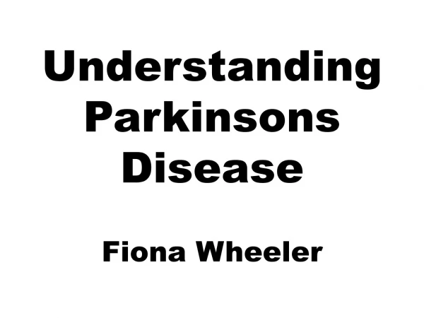 Understanding Parkinsons Disease