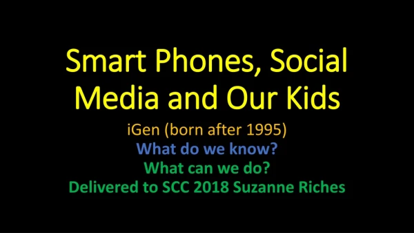 Smart Phones, Social Media and Our Kids